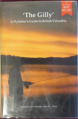 Immagine del venditore per The Gilly, A Flyfisher's Guide to British Columbia venduto da John Simmer Gun Books +