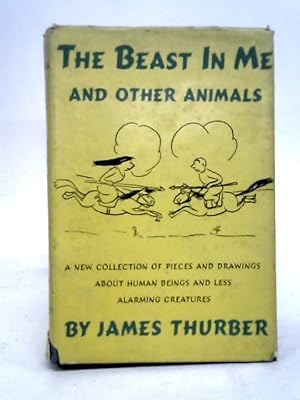 Bild des Verkufers fr The Beast in Me and Other Animals : a New Collection of Pieces and Drawings about Human Beings and Less Alarming Creatures zum Verkauf von World of Rare Books