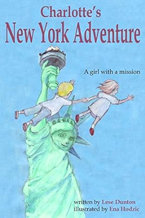 Seller image for Charlotte's New York Adventure: A girl with a mission for sale by WeBuyBooks
