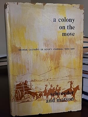 Imagen del vendedor de A Colony on the Move; Gaspar Castao de Sosa's Journal 1590 - 1591 a la venta por Losaw Service