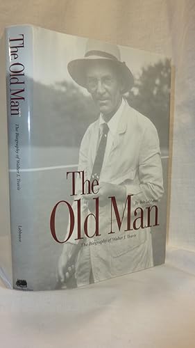 Bild des Verkufers fr The Old Man The Biography of Walter J. Travis zum Verkauf von Antiquarian Golf