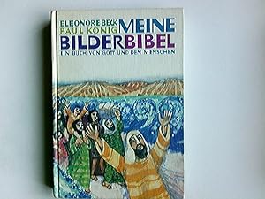 Imagen del vendedor de Meine Bilderbibel : d. grosse Buch von Gott u.d. Menschen. erzhlt von Eleonore Beck. Ill. von Paul Knig a la venta por Antiquariat Buchhandel Daniel Viertel