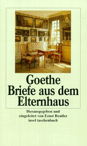 Bild des Verkufers fr Goethe - Briefe aus dem Elternhaus. zum Verkauf von Antiquariat Buchhandel Daniel Viertel