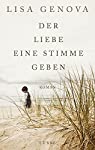 Bild des Verkufers fr Der Liebe eine Stimme geben : Roman / Lisa Genova. bers. aus dem amerikan. Engl. von Veronika Dnninger / Lbbe Paperback zum Verkauf von Antiquariat Buchhandel Daniel Viertel