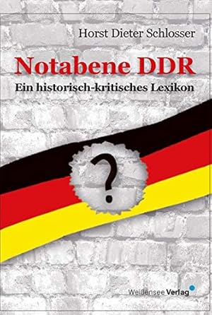 Bild des Verkufers fr Notabene DDR : ein historisch-kritisches Lexikon herrschender Verhltnisse. zum Verkauf von Antiquariat Buchhandel Daniel Viertel