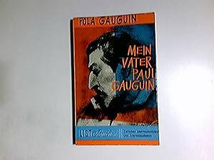 Bild des Verkufers fr Mein Vater Paul Gauguin. Pola Gauguin. [Aus d. Norweg. von Elisabeth Ihle] / List-Bcher ; 176 zum Verkauf von Antiquariat Buchhandel Daniel Viertel