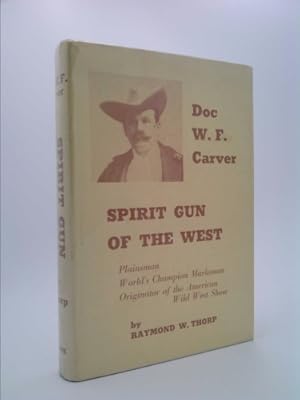 Imagen del vendedor de Doc W. F. Carver Spirit Gun of the West a la venta por ThriftBooksVintage