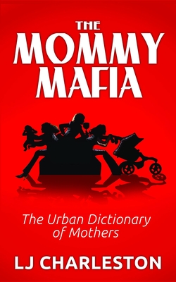 Seller image for The Mommy Mafia: The Urban Dictionary of Mothers (Paperback or Softback) for sale by BargainBookStores