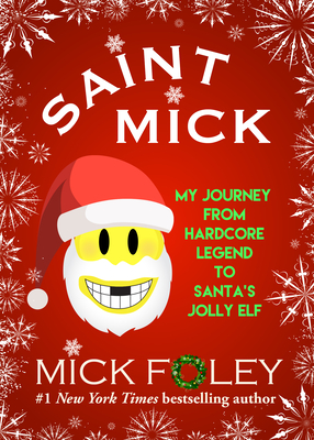 Seller image for Saint Mick: My Journey from Hardcore Legend to Santa's Jolly Elf (Paperback or Softback) for sale by BargainBookStores