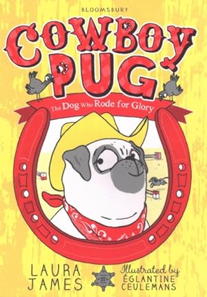 Imagen del vendedor de Cowboy Pug : The Dog Who Rode for Glory a la venta por GreatBookPrices