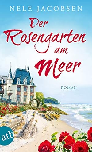 Bild des Verkäufers für Der Rosengarten am Meer : Roman. zum Verkauf von Antiquariat Buchhandel Daniel Viertel