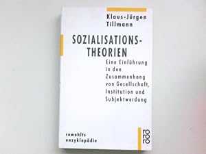 Bild des Verkufers fr Sozialisationstheorien : eine Einfhrung in den Zusammenhang von Gesellschaft, Institution und Subjektwerdung. Rowohlts Enzyklopdie ; 476 zum Verkauf von Antiquariat Buchhandel Daniel Viertel