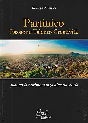 Immagine del venditore per Partinico, passione, talento, creativit venduto da Libreria sottomarina - Studio Bibliografico