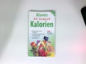 Bild des Verkufers fr Kalorien-Kompass : Dickmachern auf der Spur ; [leichter schlank werden und bleiben ; mit Tabelle: Kalorienverbrauch bei Arbeit und Sport, ber 7000 Kalorien- und Joulewerte ; Extra: mit Erfolgs-Kontrollkarte]. [Bearb:] / GU-Kompass zum Verkauf von Antiquariat Buchhandel Daniel Viertel