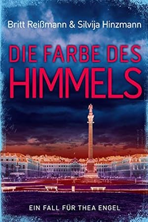 Seller image for Die Farbe des Himmels : ein Fall fr Thea Engel. Britt Reimann & Silvija Hinzmann for sale by Antiquariat Buchhandel Daniel Viertel
