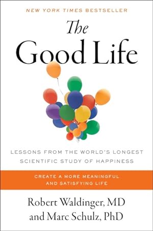 Seller image for Good Life : Lessons from the World's Longest Scientific Study of Happiness for sale by GreatBookPrices