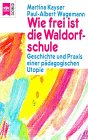 Bild des Verkufers fr Wie frei ist die Waldorfschule : Geschichte und Praxis einer pdagogischen Utopie. Martina Kayser ; Paul-Albert Wagemann / Heyne-Bcher / 19 / Heyne-Sachbuch ; 404 zum Verkauf von Antiquariat Buchhandel Daniel Viertel