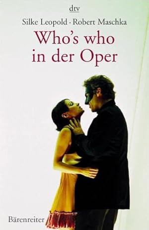 Bild des Verkufers fr Who's who in der Oper. Silke Leopold ; Robert Maschka / dtv ; 34126 zum Verkauf von Antiquariat Buchhandel Daniel Viertel