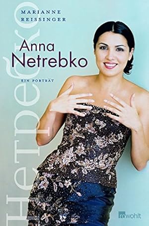 Bild des Verkufers fr Anna Netrebko : ein Portrt. Marianne Reissinger zum Verkauf von Antiquariat Buchhandel Daniel Viertel