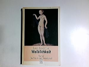 Seller image for Weiblichkeit. Aus d. Amerikan. von Manfred Ohl u. Hans Sartorius / Fischer ; 4703 : Die Frau in der Gesellschaft for sale by Antiquariat Buchhandel Daniel Viertel