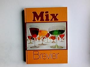 Mixbrevier : über 1000 Rezepte f. Mischgetränke mit u. ohne Alkohol. zusammengestellt von Rolf Je...