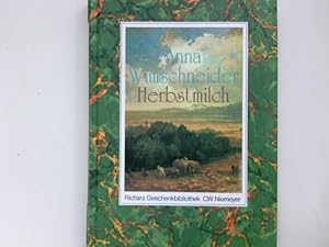 Bild des Verkufers fr Herbstmilch : Lebenserinnerungen einer Buerin. Anna Wimschneider. [berarb. von Katrin Meschkowski] / Richarz Geschenkbibliothek, Bcher in grosser Schrift zum Verkauf von Antiquariat Buchhandel Daniel Viertel