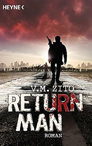 Seller image for Return man : Roman. V. M. Zito. [Dt. bers. von Martin Gilbert] for sale by Antiquariat Buchhandel Daniel Viertel