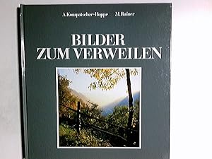 Seller image for Bilder zum Verweilen : fotogr. in Sdtirol. Anneliese Kompatscher-Hoppe. Texte von Maria Rainer for sale by Antiquariat Buchhandel Daniel Viertel