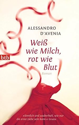 Seller image for Wei wie Milch, rot wie Blut : Roman. Alessandro d'Avenia. Aus dem Ital. von Verena von Koskull / btb ; 74483 for sale by Antiquariat Buchhandel Daniel Viertel