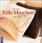 Bild des Verkufers fr Edle Maschen : [neue Strickideen einfach & trendy]. Erika Knight. Fotogr. von John Heseltine. [bers. und Red.: Marlies Busch ; Nicole Wassill] zum Verkauf von Antiquariat Buchhandel Daniel Viertel