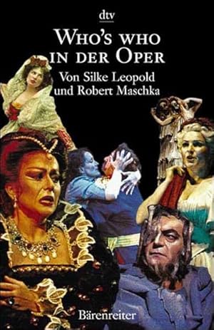 Seller image for Who's who in der Oper. von Silke Leopold und Robert Maschka / dtv ; 32530 for sale by Antiquariat Buchhandel Daniel Viertel