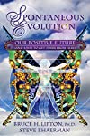 Bild des Verkufers fr Spontaneous Evolution: Our Positive Future (and a Way to Get There from Here) zum Verkauf von Antiquariat Buchhandel Daniel Viertel