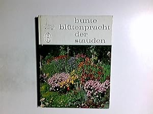 Seller image for Bunte Bltenpracht der Stauden. Ich bin mein eigener Grtner for sale by Antiquariat Buchhandel Daniel Viertel