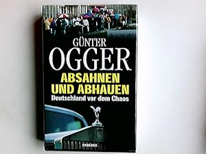 Seller image for Absahnen und abhauen : Deutschland vor dem Chaos. for sale by Antiquariat Buchhandel Daniel Viertel
