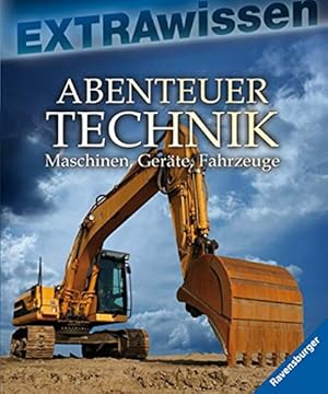 Image du vendeur pour Abenteuer Technik : [Maschinen, Gerte, Fahrzeuge]. [Text: Ian Graham. bers. aus dem Engl.: Hans Peter Thiel/Marcus Wrmli] / Extrawissen mis en vente par Antiquariat Buchhandel Daniel Viertel