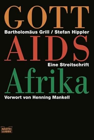 Bild des Verkufers fr Gott Aids Afrika: Das tdliche Schweigen der katholischen Kirche (Zeitgeschichte. Bastei Lbbe Taschenbcher) zum Verkauf von Antiquariat Buchhandel Daniel Viertel