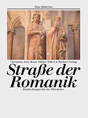 Immagine del venditore per Strae der Romanik : Entdeckungsreise ins Mittelalter. Christian Antz/Knut Mller / Eine Bildreise venduto da Antiquariat Buchhandel Daniel Viertel