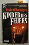 Bild des Verkufers fr Kinder des Feuers : Roman / Devin O'Branagan. [Aus dem Amerikan. bers. von Helmut Gerstberger] / Heyne-Bcher / 1 / Heyne allgemeine Reihe ; Nr. 8379 zum Verkauf von Antiquariat Buchhandel Daniel Viertel