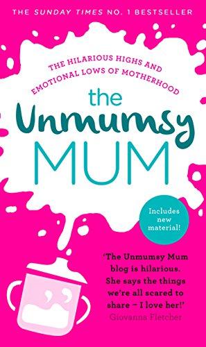 Imagen del vendedor de The Unmumsy Mum: The Sunday Times No. 1 Bestseller a la venta por WeBuyBooks