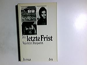 Bild des Verkufers fr Die letzte Frist : Roman. Valentin Rasputin. Aus d. Russ. bers. von Alexander Kaempfe / dva international, der neue Roman zum Verkauf von Antiquariat Buchhandel Daniel Viertel