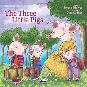 Image du vendeur pour The Three Little Pigs (Timeless Tales) (Timeless Fables) mis en vente par Reliant Bookstore