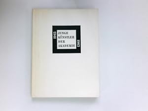 Junge Künstler der Akademie 1945 - 1965 : Ausstellung d. Akademie d. Bildenden Künste in München,...