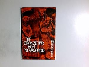 Bild des Verkufers fr Die Bronzetr von Nowgorod : 45 Abb. Nachw. von Willibald Sauerlnder / Piper-Bcherei ; 185 zum Verkauf von Antiquariat Buchhandel Daniel Viertel