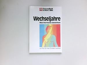 Wechseljahre : was Hormone bewirken. Gesundheit in Wort & Bild.