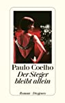 Bild des Verkufers fr Der Sieger bleibt allein : Roman / Paulo Coelho. Aus dem Brasilianischen von Maralde Meyer-Minnemann zum Verkauf von Antiquariat Buchhandel Daniel Viertel