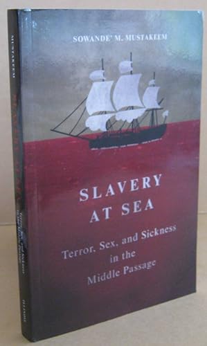 Imagen del vendedor de Slavery At Sea Terror, Sex and Sickness in the Middle Passage a la venta por Mainly Fiction