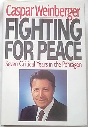 Seller image for Fighting for Peace: Seven Critical Years in the Pentagon for sale by P Peterson Bookseller