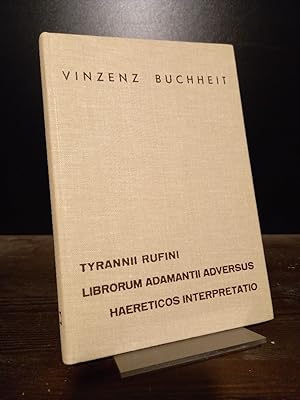 Tyrannii Rufini Librorum Adamantii Origenis Adversus Haereticos Interpretatio. Eingeleitet, herau...