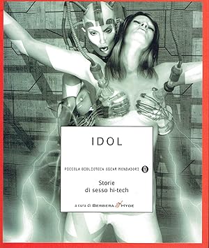 Immagine del venditore per Idol. Storie di sesso hi-tech venduto da Libreria sottomarina - Studio Bibliografico