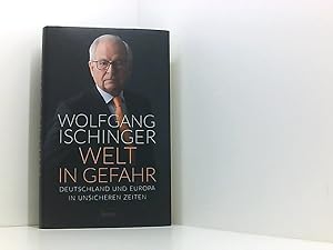 Seller image for Welt in Gefahr: Deutschland und Europa in unsicheren Zeiten for sale by Book Broker